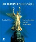 Beispielbild fr Die Berliner Siegessule - Vom Geschichtsbild zum Bild der Geschichte zum Verkauf von Versandantiquariat Kerzemichel