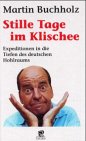 Paket / Konvolut von 3 Titeln des Autors: 1: Stille Tage im Klischee. Expeditionen in die Tiefen ...