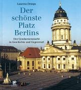 9783932529887: Schonste Platz Berlins: Der Gendarmenmarkt in Geschichte Und Gegenwart