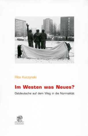 Imagen de archivo de Im Westen was Neues? Ostdeutsche auf dem Weg in die Normalitt a la venta por medimops