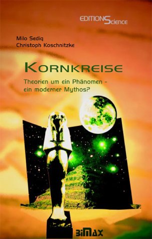 Imagen de archivo de Kornkreise. Theorien um ein Phnomen - ein moderer Mythos? a la venta por Antiquariat Ottakring 1160 Wien