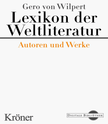 Beispielbild für Gero von Wilpert - Lexikon der Weltliteratur. Autoren und Werke (Digitale Bibliothek; Bd 13) zum Verkauf von medimops