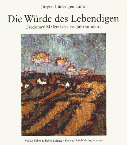 9783932545191: Die Wurde des Lebendigen: Usedomer Maler des 20. Jahrhunderts