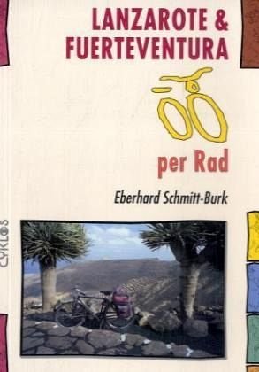 Lanzarote und Fuerteventura per Rad - Eberhard Schmitt-Burk