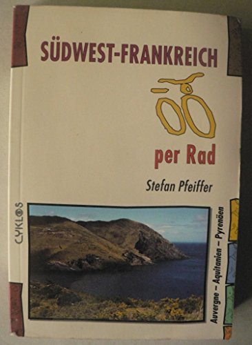 Beispielbild fr Sdwest-Frankreich per Rad: Auvergne - Aquitanien - Pyrenen zum Verkauf von medimops