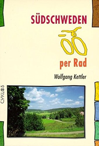 Südschweden per Rad - Kettler, Wolfgang