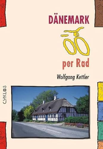 Dänemark per Rad (Cyklos-Fahrrad-Reiseführer) - Kettler Wolfgang