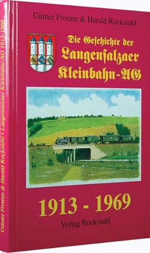 Stock image for Die Geschichte der Langensalzaer Kleinbahn AG 1913 - 1969 for sale by medimops
