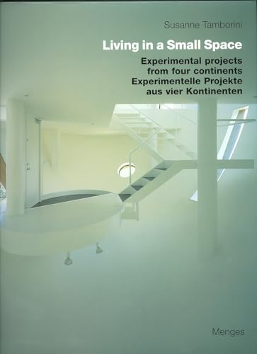 Living in a Small Space. Experimental projects from four continents. Experimentelle Projekte aus ...