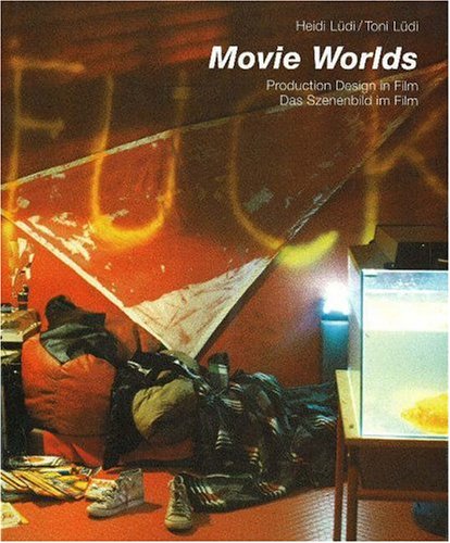 9783932565137: Movie Worlds: Production Design in Film/Das Szenenbild im Film