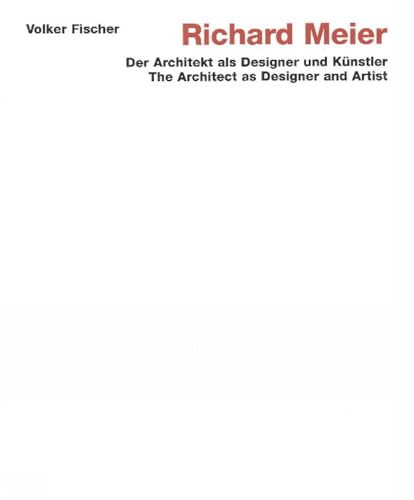 Beispielbild fr Richard Meier: The Architect as Designer and Artist (Der Architekt Als Designer Und Kunstler) zum Verkauf von HALCYON BOOKS