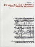 Chinese Architecture and Planning: Ideas, Methods, Techniques - Qinghua Guo