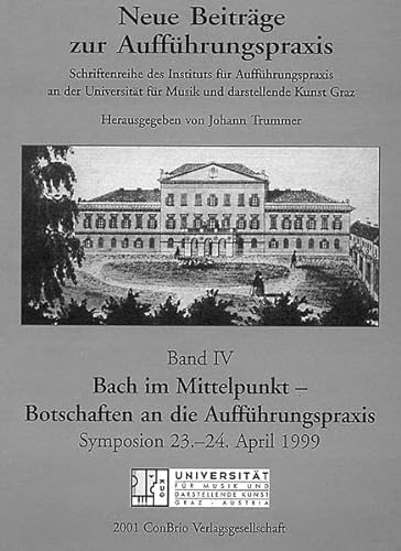 9783932581335: Bach im Mittelpunkt - Botschaften an die Auffhrungspraxis: Symposion 23.-24. April 1999