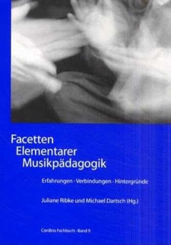 Stock image for Facetten Elementarer Musikpdagogik: Erfahrungen - Verbindungen - Hintergrnde for sale by medimops