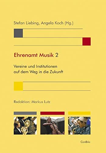 Stock image for Ehrenamt Musik 2: Vereine und Institutionen auf dem Weg in die Zukunft for sale by medimops