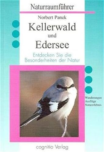 Kellerwald und Edersee. Entdecken Sie die Besonderheiten der Natur. Wanderungen, Ausflüge, Naturerlebnis - Norbert Panek