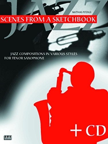 9783932587337: Scenes From A Sketchbook: Jazz Compositions in Various Styles for Tenor Saxophone