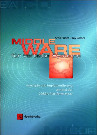 9783932588037: Middleware fr verteilte Systeme: Konzepte und Implementierung anhand der CORBA-Plattform MICO