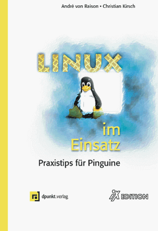 Beispielbild fr Linux im Einsatz Praxistips fr Pinguine zum Verkauf von Buchpark