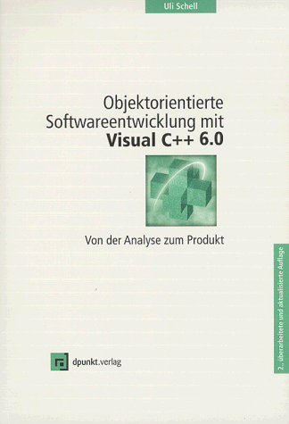 9783932588433: Objektorientierte Softwareentwicklung mit Visual C++ 6.0. Von der Analyse zum Produkt