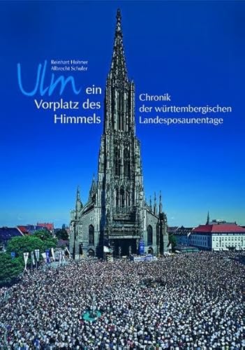 9783932595899: Ulm ein Vorplatz des Himmels: Chronik der wrttembergischen Landesposaunentage