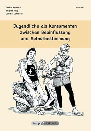 Stock image for Jugendliche als Konsumenten zwischen Beeinflussung und Selbstbestimmung - Lehrerheft mit Schlerheft for sale by medimops