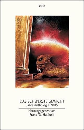 Imagen de archivo de Das schwerste Gewicht - Jahresanthologie 2005 Fantasia 187 a la venta por Storisende Versandbuchhandlung