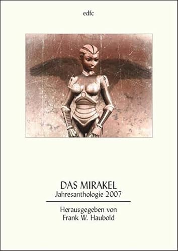 Beispielbild fr Das Mirakel - Jahresanthologie 2007 Fantasia 212/213 zum Verkauf von Storisende Versandbuchhandlung