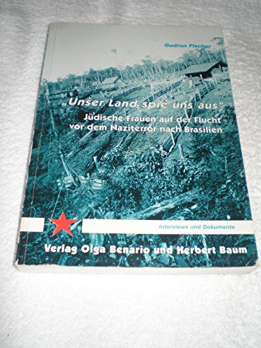 Beispielbild fr "Unser Land spie uns aus". Jdische Frauen auf der Flucht vor dem Naziterror nach Brasilien. zum Verkauf von Steamhead Records & Books