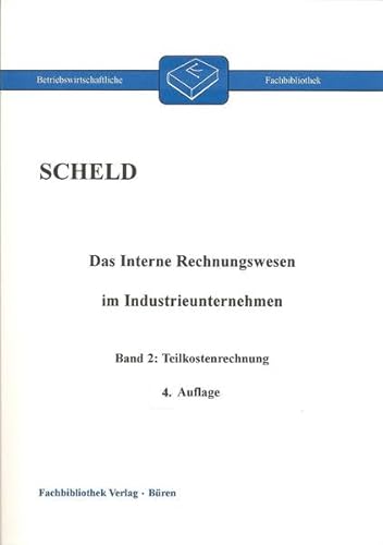 Beispielbild fr Das interne Rechnungswesen im Industrieunternehmen, Band 2: Teilkostenrechnung. Mit Fragen, Aufgaben, Antworten und Lsungen zum Verkauf von medimops