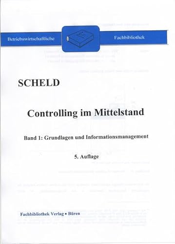 Beispielbild fr Controlling im Mittelstand. Mit Fragen, Aufgaben, Antworten und Lsungen: Controlling im Mittelstand, Band 1: Grundlagen und Informationsmanagement zum Verkauf von medimops