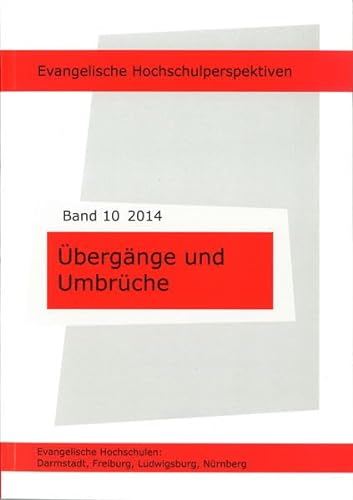 Beispielbild fr bergnge und Umbrche: Evangelische Hochschulperspektiven Band 10 zum Verkauf von medimops