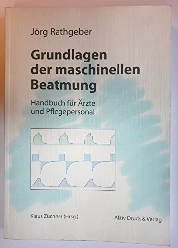 Stock image for Grundlagen der maschinellen Beatmung for sale by medimops