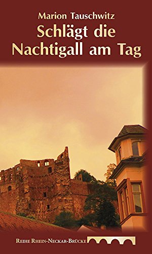 9783932683602: Schlgt die Nachtigall am Tag (Reihe Rhein-Neckar-Brcke) - Tauschwitz, Marion