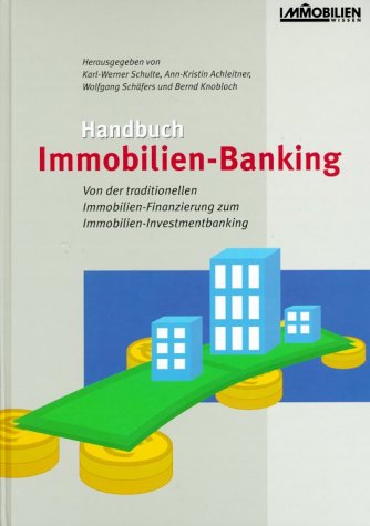 Beispielbild fr Handbuch Immobilien-Banking Von der traditionellen Finanzierung zum Investment-Banking zum Verkauf von Buchpark