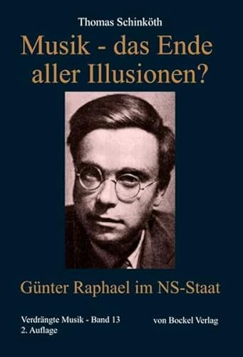 Beispielbild fr Musik - das Ende aller Illusionen?: Gnter Raphael im NS-Staat zum Verkauf von medimops