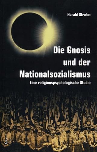 9783932710681: Die Gnosis und der Nationalsozialismus: Eine religionspsychologische Studie
