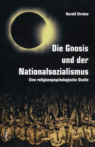 Stock image for Die Gnosis und der Nationalsozialismus: Eine religionspsychologische Studie for sale by Antiquariat BuchX