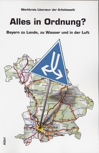 9783932710728: Alles in Ordnung?: Bayern zu Wasser, zu Lande und in der Luft