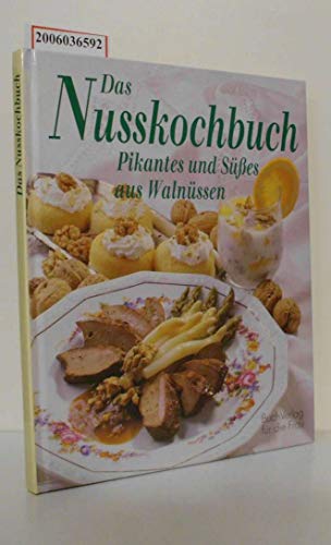 Stock image for Das Nusskochbuch. Pikantes und Ses aus Walnssen for sale by medimops