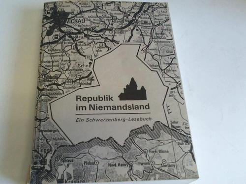 9783932725098: Republik im Niemandsland. Ein Schwarzenberg-Lesebuch