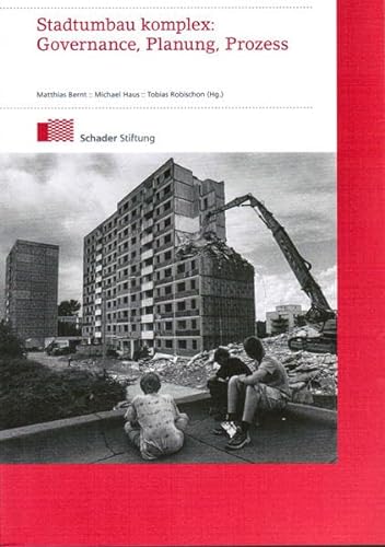 Stadtumbau komplex: Governance, Planung, Prozess. Matthias Bernt . (Hg.) / Dialog zwischen Gesellschaftswissenschaften und Praxis - Bernt, Matthias (Herausgeber)