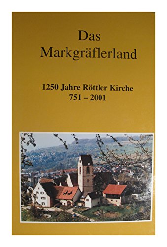 Beispielbild fr Das Markgrflerland - 1250 Jahre Rttler Kirche 751 - 2001 zum Verkauf von ACADEMIA Antiquariat an der Universitt