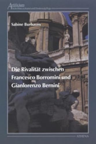 9783932740350: Die Rivalitt zwischen Francesco Borromini und Gianlorenzo Bernini (Artificium)