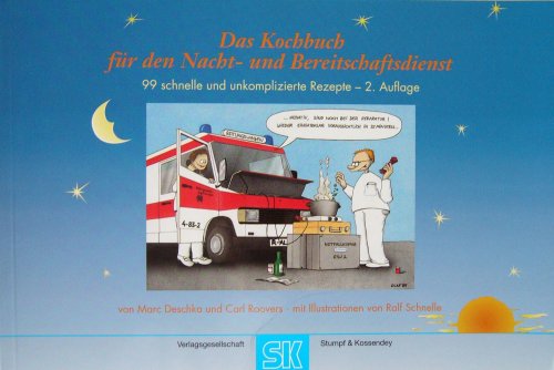 Stock image for Das Kochbuch fr den Nacht- und Bereitschaftsdienst. 99 schnelle und unkomplizierte Rezepte for sale by medimops