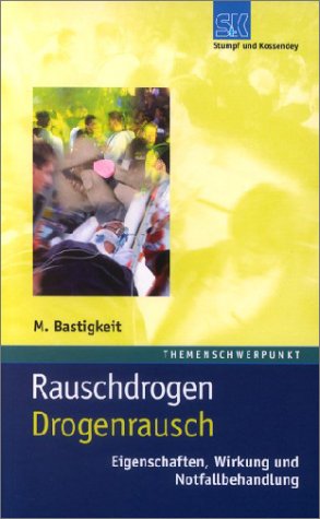 Stock image for Rauschdrogen, Drogenrausch: Eigenschaften, Wirkung und Notfallbehandlung for sale by medimops