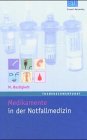 Stock image for Medikamente in der Notfallmedizin. Das Handbuch und Nachschlagewerk fr die tgliche Praxis for sale by medimops