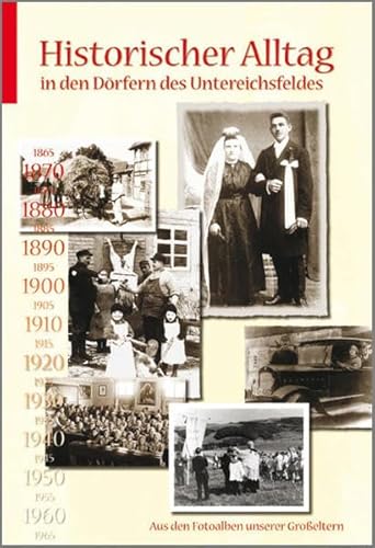 Stock image for Historischer Alltag in den Drfern des Untereichsfeldes: Aus den Fotoalben unserer Groeltern for sale by medimops