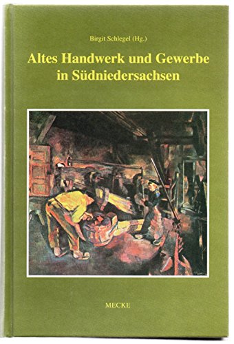 9783932752254: Altes Handwerk und Gewerbe in Sdniedersachsen
