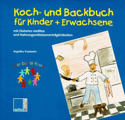 Beispielbild fr Koch- und Backbuch fr Kinder und Erwachsene mit Diabetes mellitus und Lebensmittelunvertrglichkeiten zum Verkauf von Antiquariat Armebooks